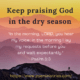 Keep praising God in the dry season